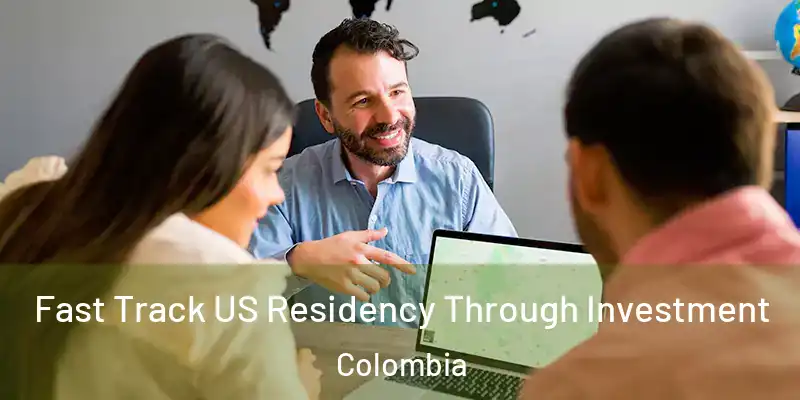  Fast Track US Residency Through Investment Colombia