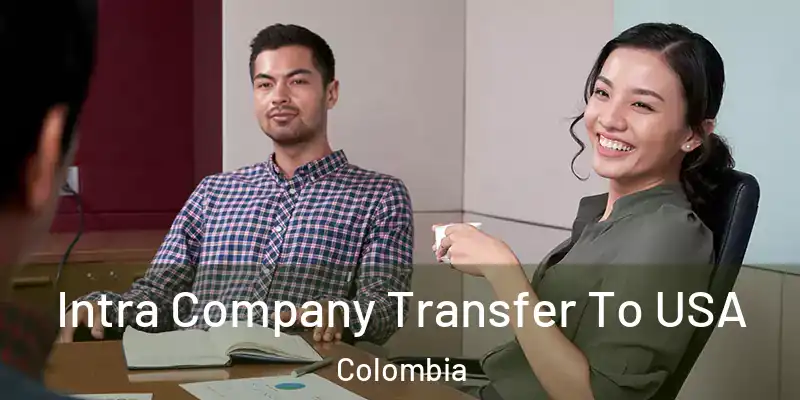  Intra Company Transfer To USA Colombia