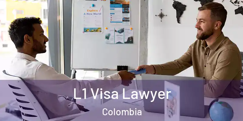  L1 Visa Lawyer Colombia