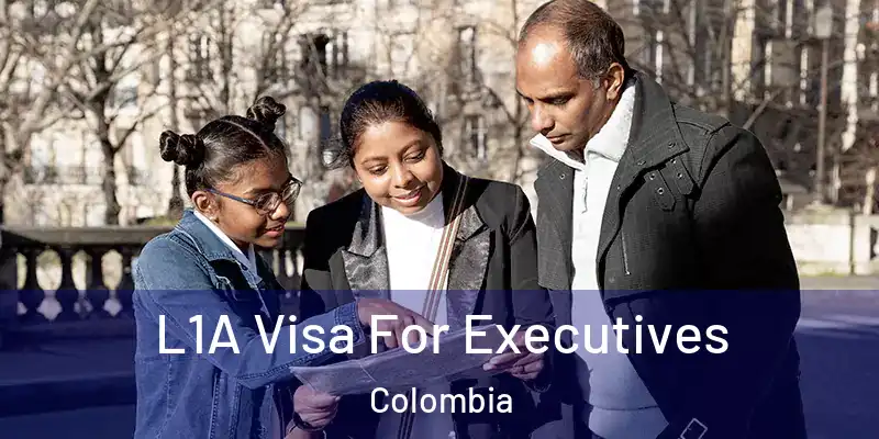  L1A Visa For Executives Colombia