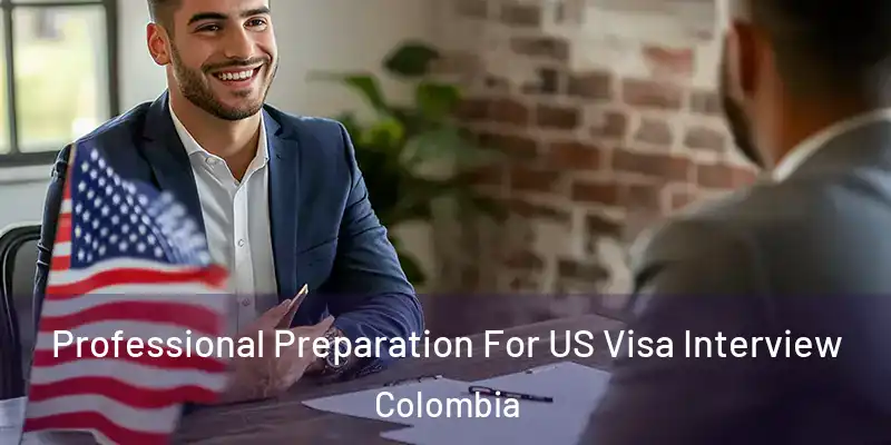  Professional Preparation For US Visa Interview Colombia