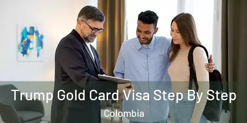  Trump Gold Card Visa Step By Step Colombia
