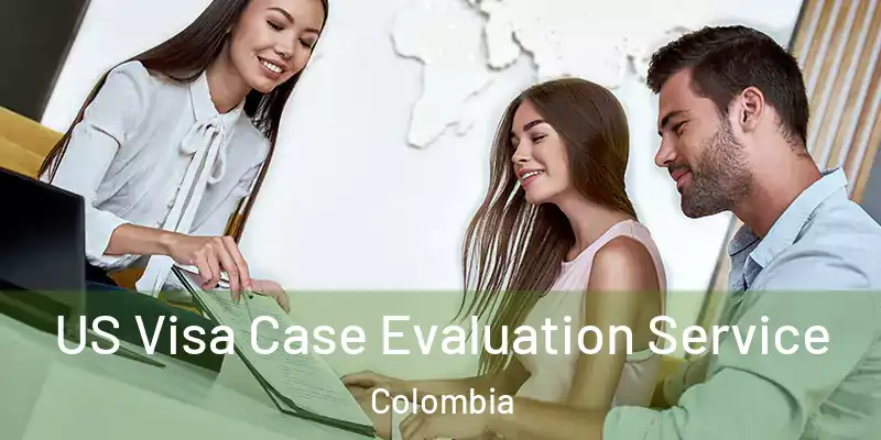  US Visa Case Evaluation Service Colombia