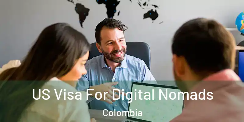  US Visa For Digital Nomads Colombia