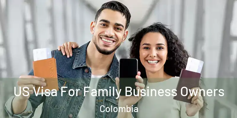  US Visa For Family Business Owners Colombia