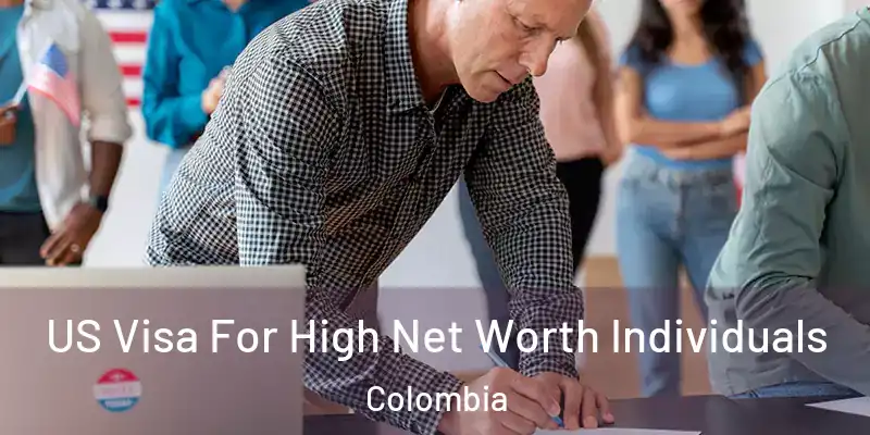  US Visa For High Net Worth Individuals Colombia
