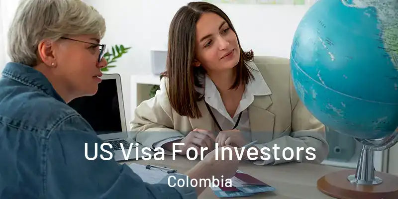  US Visa For Investors Colombia
