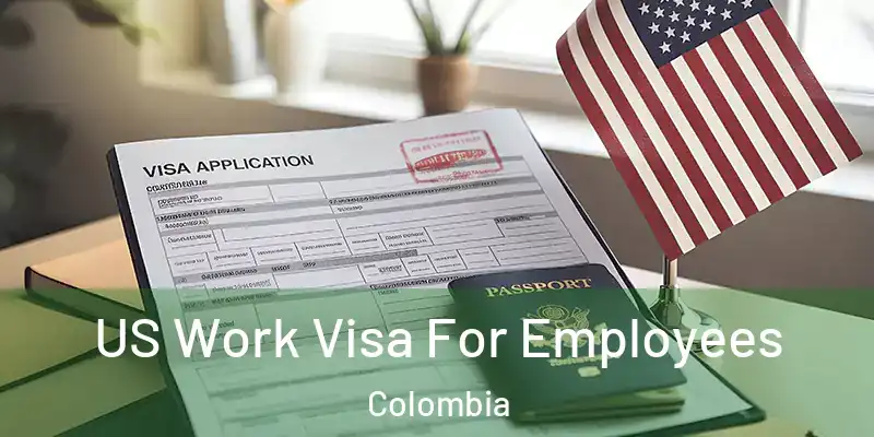  US Work Visa For Employees Colombia