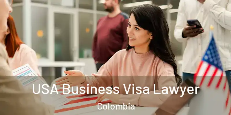 USA Business Visa Lawyer Colombia